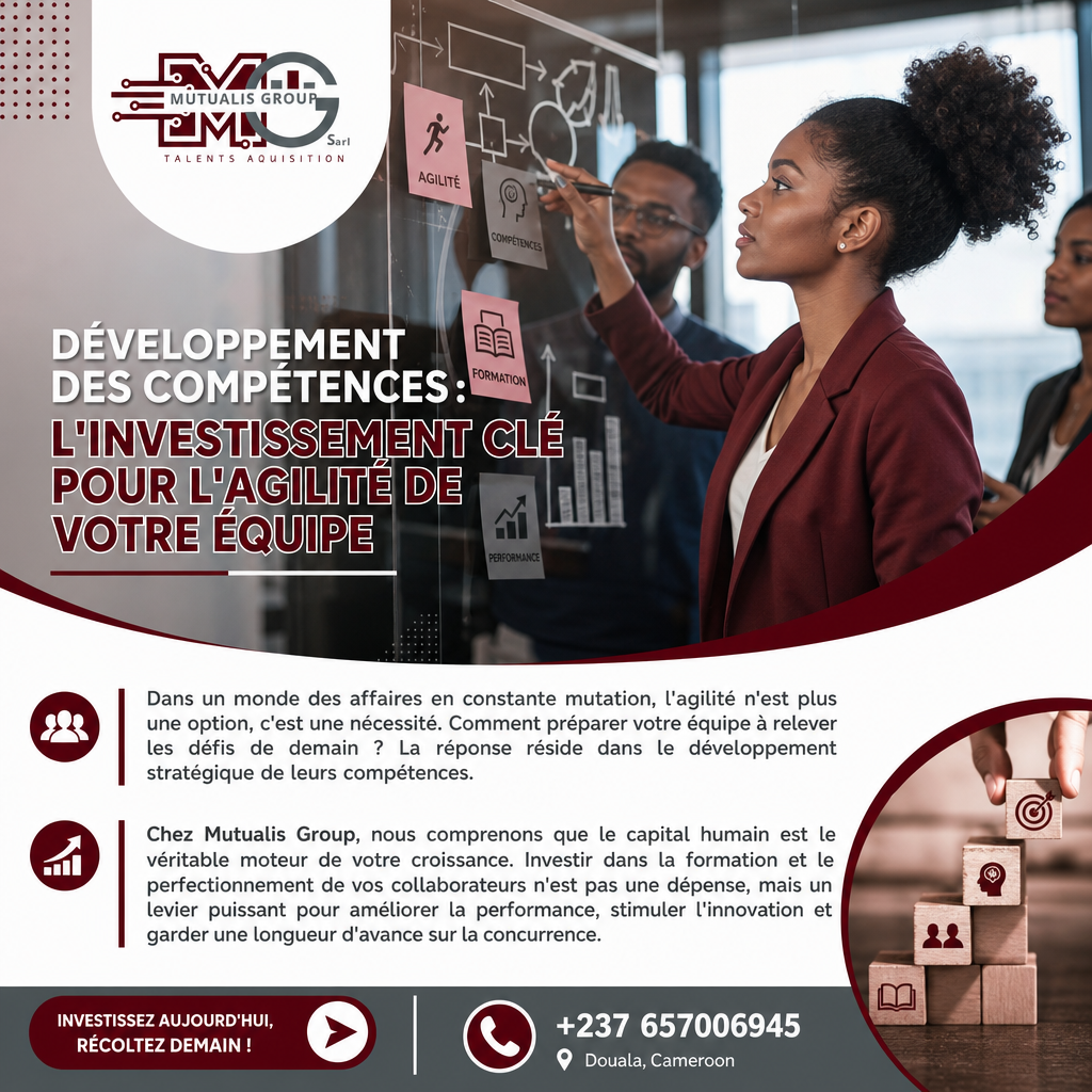Développement des compétences : L'investissement clé pour l'agilité de votre équipe — Mutualis Group Sarl