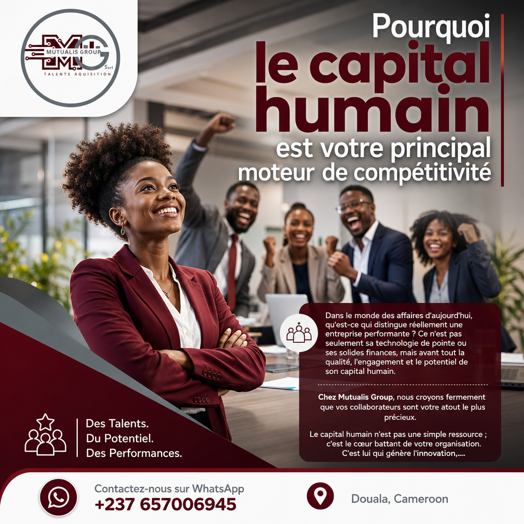 Pourquoi le capital humain est votre principal moteur de compétitivité — Mutualis Group Sarl
